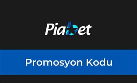 Piabet Güncel Promosyon Kodu